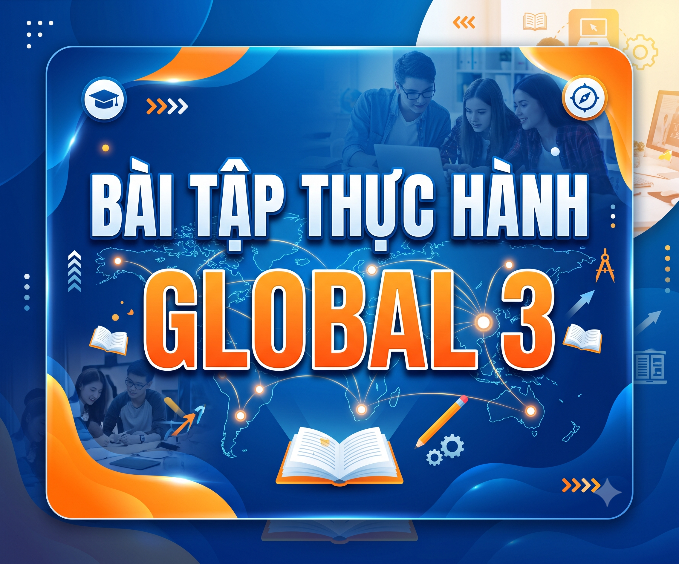 BÀI TẬP THỰC HÀNH  GLOBAL 3